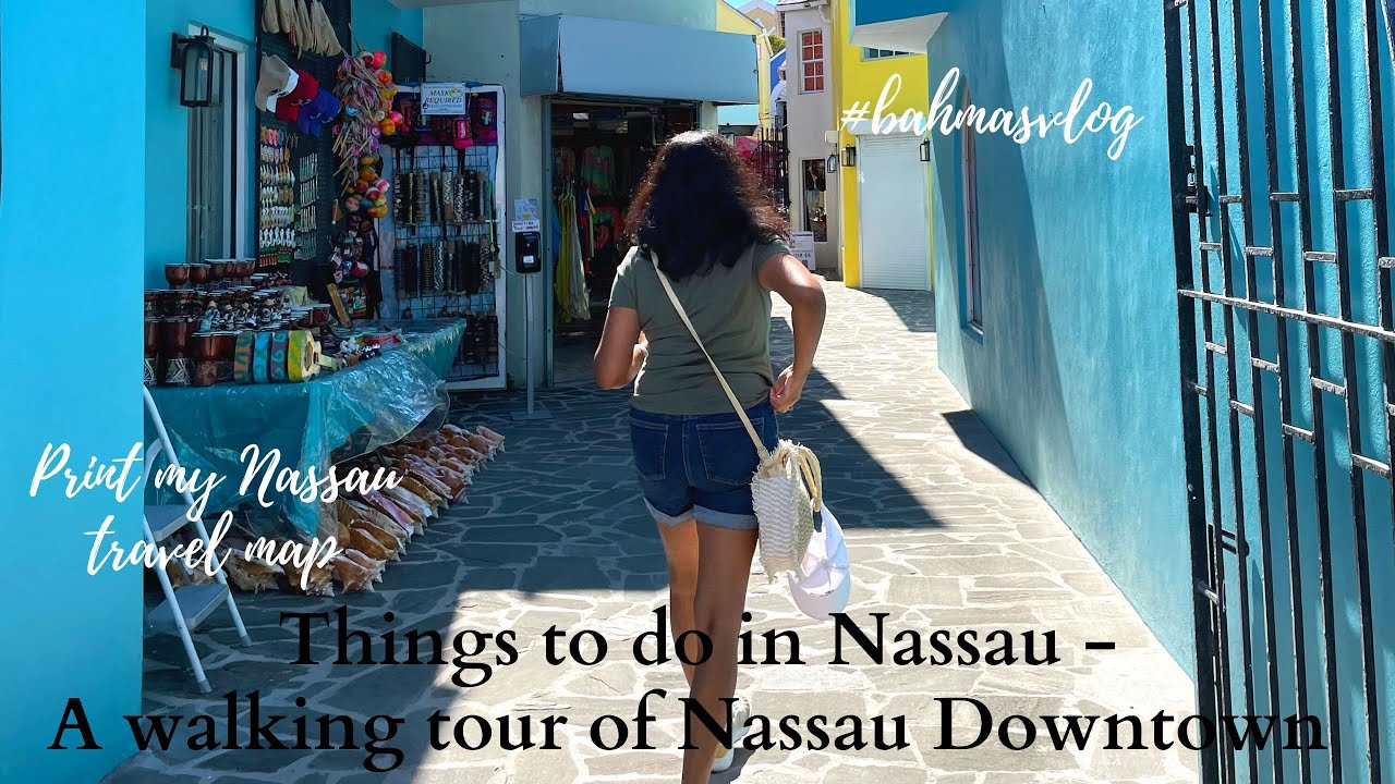 Things To Do In Nassau A Walking Tour Of Downtown Nassau Bahamas Things To Do In Nassau A Walking Tour Of Downtown Nassau Bahamas