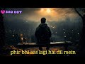 phir bhi aas lagi hai dil mein _ Full Hindi songs