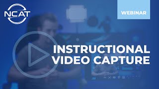 Instructional Video Capture Workshop​