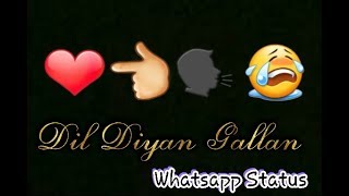 Dil Diyan Gallan Song For Whatsapp status | Tiger Zinda hai