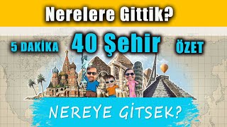 Şimdiye Kadar Nerelere Gittik?   5 Dakikalık Özet - 10 Ülke - 40'tan fazla Şehir