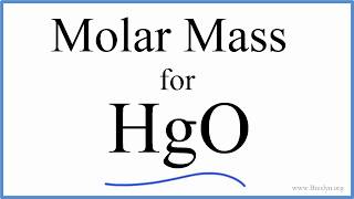 Molar Mass / Molecular Weight of HgO: Mercury (II) oxide