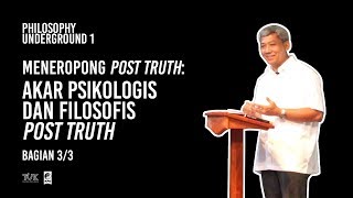 Akar Psikologis dan Filosofis Post Truth (Pemikiran Lee McIntyre) (3/3) | PU 2019: Filsafat Ilmu