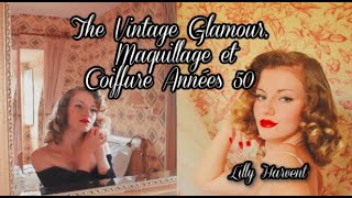 The Vintage Glamour, Tutoriel Maquillage et Coiffure années 50s (FR)