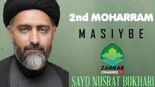 2nd MOHARRAM MASIYBE |SAYD NUSRAT BUKHARI | YA HUSSAIN