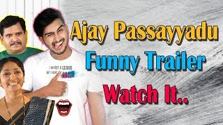 Ajay Passayyadu Funny Trailer | Jhansi | Sivannarayana Naripeddi | Aman Singh | Sahini Srinivas