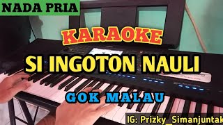 KARAOKE SI INGOTON NAULI - WILLIAM NABABAN X GOK MALAU NADA PRIA