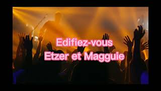 Etzer \u0026 Magguie -Edifiez-vous (Ô tendre père) @EGLISELACOMPASSION