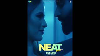 NEAT | Parmish Verma NEAT | Yeah Proof | Official Video | New Punjabi Song | NEW KAKA SONGS |