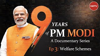 9 Years Of PM Modi: Documentary Series Episode 3 - Welfare Schemes