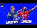 PREVIEW LIVERPOOL - CHELSEA: ĐIỂM TỰA ANFIELD SẼ GIÚP THE KOP THẮNG DỄ? | VÒNG 8 PREMIER LEAGUE