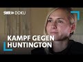 Der Fluch der Gewissheit - Alina kämpft gegen die Huntington-Krankheit | SWR Doku