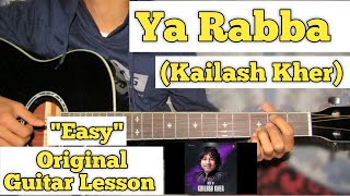Ya Rabba - Kailash Kher | Guitar Lesson | Easy Chords | (Salaam E Isqh)