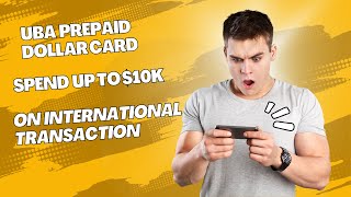 HOW TO GET UBA PREPAID DOLLAR CARD - Perform Global Transactions Worth $10,000