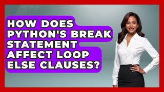 How Does Python's Break Statement Affect Loop Else Clauses? - Python Code School