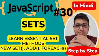 JavaScript Sets || Sets in JavaScript || JavaScript Tutorial in Hindi 30