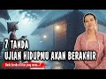 Angin Surga...! 7 Tanda Ujian Hidupmu Akan Berakhir | Lelaku Ngaji Roso