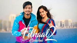 Filhaal2 Mohabbat | Mr Faisu | Jannat Zubair | Ft Nupur Sanon | Ammy Virk | BPraak | Jaani |