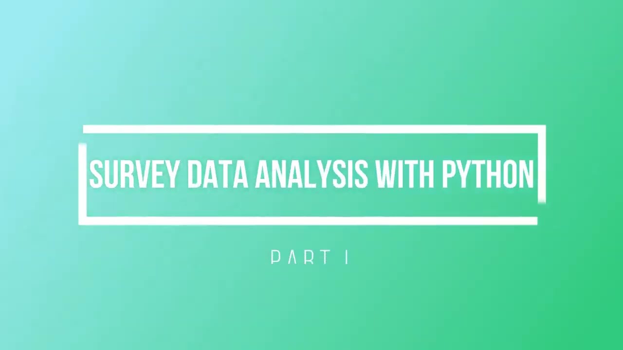 Survey Data Analysis With Python: Part I - YouTube