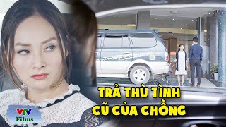 Cô vợ ĐIÊN TÌNH âm mưu ra tay với tình cũ khó quên của chồng | Cả Một Đời Ân Oán | VTV