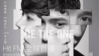 190814 Hit Fm 全球首播 - 『 Be The One 』- Bii畢書盡 / Ian陳彥允 / Dino李玉璽