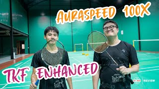 TKF Enhanced vs Auraspeed 100X | Tai Shan Badminton