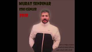 Murat Şenpınar - Eski Günler 2018