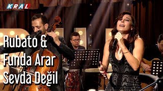 Rubato \u0026 Funda Arar - Sevda Değil