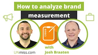 Josh Braaten: How to analyze brand measurement