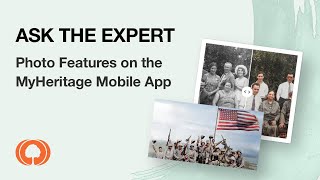 Photo Features on the MyHeritage Mobile App