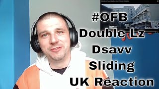 #OFB Double Lz X Dsavv - Sliding (Music Video) #TheFirstDrill | Prod By Sebz - UK Reaction