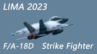 F/A-18D Hornet still strong at LIMA 2023(F5 at the end)/F-18大黃蜂航展上表現依舊強勁