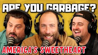 Are You Garbage Comedy Podcast: America's Sweetheart w/ Ari Shaffir