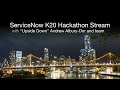 ServiceNow K20 Hackathon Stream - Day 1 Wrap-up