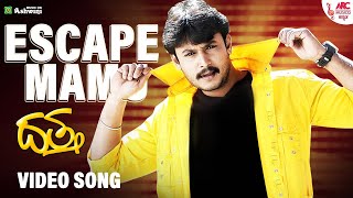 Escape Mamu - Video Song | Dattha | Darshan | Ramya | Komal | Karthik | V. Nagendra Prasad