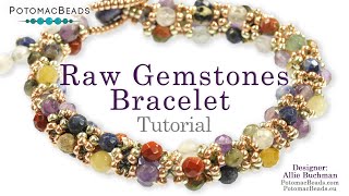 RAW Gemstones  Bracelet - DIY Jewelry Making Tutorial by PotomacBeads