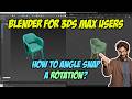 Blender for 3ds Max users: Using the Angle Snap