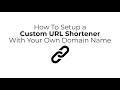 How To Setup a Custom URL Shortener With Your Own Domain Name