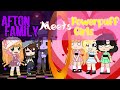 Afton family meets The Powerpuff Girls | Azzhe Azzhe