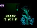 HEABY TRIP (OFFICIAL MUSIC VIDEO) || PROD. ESKRY || JSR ARYA ||  SHABDAAN  || OFFICIAL MUSIC VIDEO