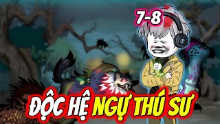 Tập 7-8 | Độc Hệ Ngự Thú Sư | Dao Dao Vietsub