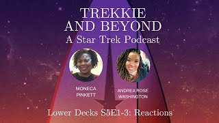 Lower Decks Season 5 Initial Reactions: Episode 1-3