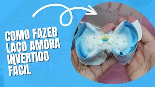 Como fazer laço amora invertido fácil . DIY - PAP - Ribbon bow hair