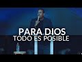 Para Dios todo es posible - Pastor Juan Carlos Harrigan