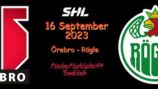 ÖREBRO VS RÖGLE | 16 SEPTEMBER 2023 | HIGHLIGHTS | SHL |