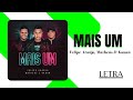 MAIS UM - FELIPE ARAÚJO, MATHEUS & KAUAN (LETRA/LYRICS)