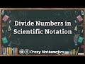 Divide numbers in Scientific Notation