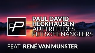 Paul David Heckhausen Feat. René van Munster - Auftritt des Peitschenanglers