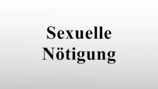 Sexuelle Nötigung