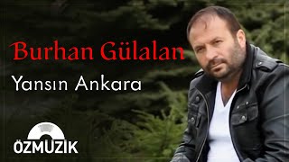 Burhan Gülalan - Yansın Ankara (Official Music Video)